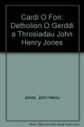 Cardi O Fon Detholion O Gerddi a Throsiadau John Henry Jones