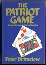 The Patriot Game National Dreams and Political Realities