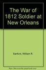 The War of 1812 Soldier at New Orleans