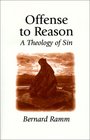 Offense to Reason A Theology of Sin