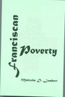 Franciscan Poverty The Doctrine of Absolute Poverty of Christ and the Apostles in the Franciscan Order 12101323