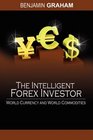 The Intelligent Forex Investor World Currency and World Commodities