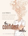 The Confident Indie A Simple Guide to Deductions Income and Taxes for The Creatively Selfemployed