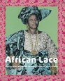 African Lace Eine Geschichte Des Handels Der Kreativitt Und Der Mode in Nigeria
