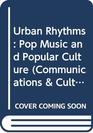 Urban Rhythms Pop Music and Popular Culture