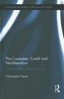 The Consumer Credit and Neoliberalism Governing the Modern Economy