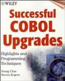 Successful COBOL Upgrades Highlights and Programming Techniques