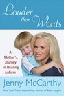 Louder Than Words A Mother's Journey in Healing Autism