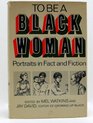 To Be a Black Woman Portraits in Fact and Fiction