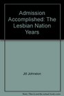 Admission Accomplished The Lesbian Nation Years