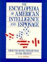 The Encyclopedia of American Intelligence and Espionage From the Revolutionary War to the Present
