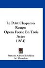 Le Petit Chaperon Rouge Opera Feerie En Trois Actes