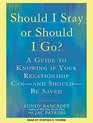Should I Stay or Should I Go A Guide to Knowing If Your Relationship Canand Shouldbe Saved