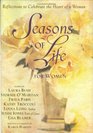 Seasons of Life for Women Reflections to Celebrate the Heart of a Woman