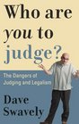 Who Are You to Judge?: The Dangers of Judging And Legalism