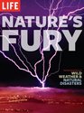 Life  Nature's Fury The Illustrated History of Wild Weather  Natural Disasters