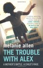 The Trouble with Alex A Child Too Damaged to Love