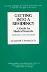 Getting into a Residency A Guide for Medical Students