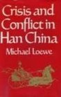Crisis and conflict in Han China 104 BC to AD 9