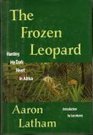 Frozen Leopard Hunting My Dark Heart in Africa