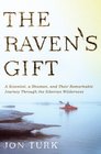 The Raven's Gift A Scientist a Shaman and Their Remarkable Journey Through the Siberian Wilderness