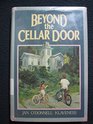 Beyond the cellar door