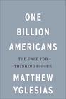 One Billion Americans The Case for Thinking Bigger
