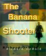 The Banana Shooter