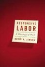 Responsive Labor A Theology of Work