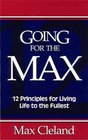 Going for the Max 12 Principles for Living Life to the Fullest