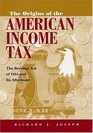 The Origins of the American Income Tax The Revenue Act of 1894 and Its Aftermath