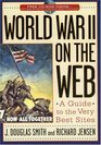 World War II on the Web A Guide to the Very Best Sites with free CDROM