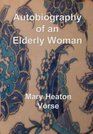 Autobiography of an Elderly Woman In large print for easy reading