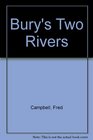 Bury's Two Rivers
