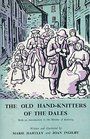 The Old Hand Knitters of the Dales: With an Introduction to the Early History of Knitting