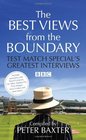 The Best Views from the Boundary Test Match Special's Greatest Interviews
