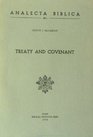 Treaty and Covenant A Study in Form in the Ancient Oriental Documents and in the Old Testament