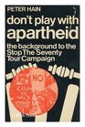 Don't play with apartheid The background to the Stop The Seventy Tour campaign