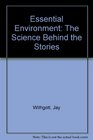 Essential Environment The Science Behind the Stories with Free Web Access