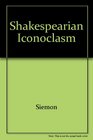 Shakespearean Iconoclasm