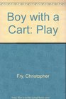 Boy with a Cart Play