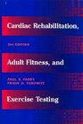 Cardiac Rehabilitation Adult Fitness and Exercise Testing