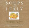 Soups of Italy Cooking over 130 Soups the Italian Way