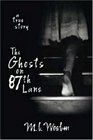 Ghosts on 87th Lane A True Story