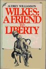Wilkes a friend to liberty