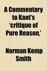 A Commentary to Kant's 'critique of Pure Reason'