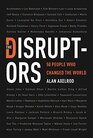 The Disruptors 50 People Who Changed the World