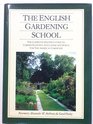 The English Gardening School The Complete Master Course on Garden Planning and Landscape Design for the American Gardener