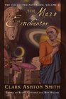 The Collected Fantasies Of Clark Ashton Smith Volume 4 The Maze of the Enchanter