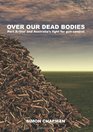 Over our dead bodies Port Arthur and Australia's fight for gun control